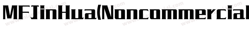 MFJinHua(Noncommercial) Regular字体转换